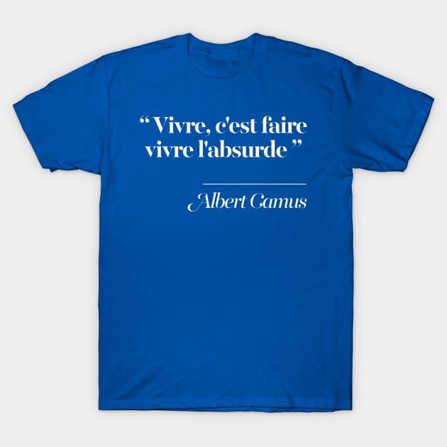 Albert Camus Quote - Typography Design T-Shirt by DankFutura